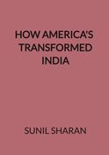How America's Transformed India