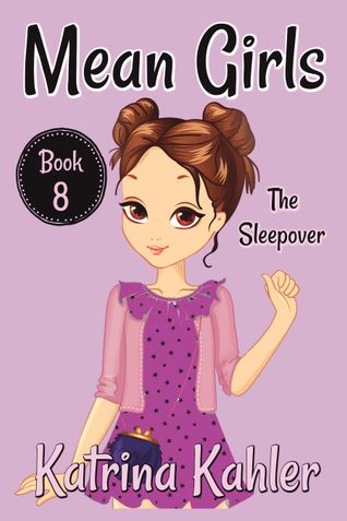 MEAN GIRLS - Book 8: The Sleepover