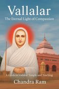 VALLALAR - THE ETERNAL LIGHT OF COMPASSION