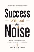 Success Without the Noise