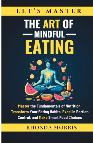 Let’s Master The Art of Mindful Eating