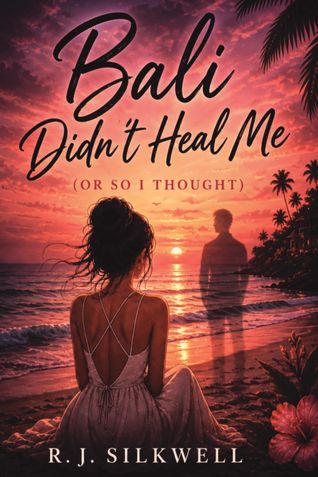Bali Didn’t Heal Me: Or So I Thought