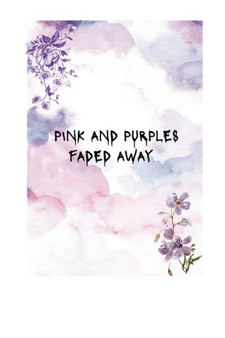 Pinks And Purples Faded Away