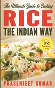 The Ultimate Guide to Cooking Rice the Indian Way