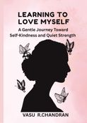 LEARNING TO LOVE MYSELF