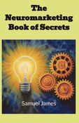 The Neuromarketing Book of Secrets