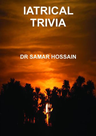DR SAMAR HOSSAIN'S "IATRICAL TRIVIA"