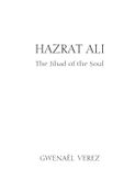 Hazrat Ali – The Jihad of the Soul
