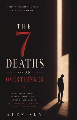The 7 Deaths Of An Overthinker