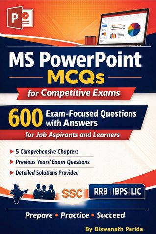 MS PowerPoint MCQs for Competitive Exams :600 Exam-Focused Questions with Answers for Job Aspirants and Learners