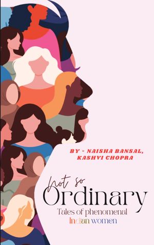 Not So Ordinary: Tales of Phenomenal Indian Women