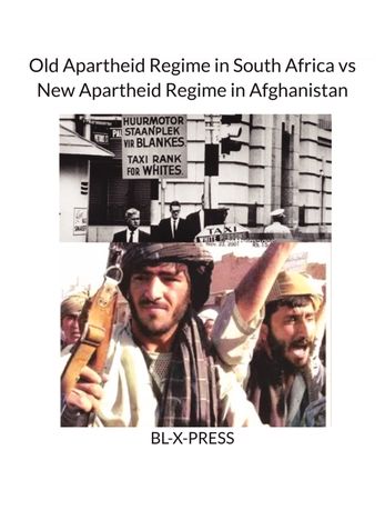 Old Apartheid Regime in South Africa vs New Apartheid Regime in Afghanistan