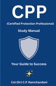 CPP (CERTIFIED PROTECTION PROFESSIONAL) STUDY MANUAL