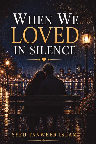 WHEN WE LOVED IN SILENCE