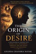 THE ORIGIN OF DESIRE