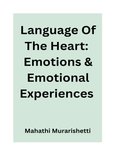 Language Of The Heart: Emotions & Emotional Experiences