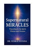 Supernatural Miracles; Traveling in the Spirit, Visions and Dreams