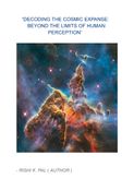 DECODING THE COSMIC EXPANSE: BEYOND THE LIMITS OF HUMAN PERCEPTION