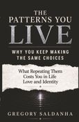 The Patterns You Live