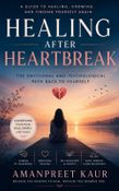 Healing After Heartbreak : The Emotional and Psychological Path Back to Yourself