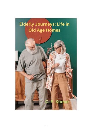 Elderly Journeys: Life in Old Age Homes