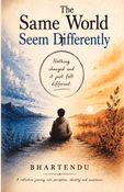 The Same World Seem Differently