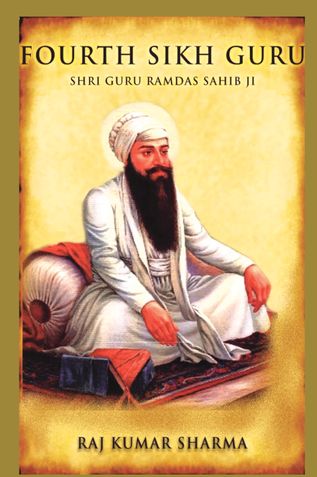 Fourth Sikh Guru: Shri Guru Ramdas Sahib Ji