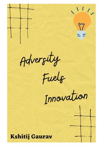 Adversity Fuels Innovation - A Short Essay