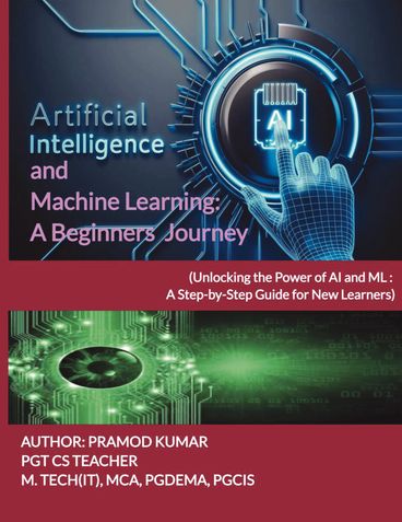 Artificial Intelligence (AI) and Machine Learning: A Beginners Journey