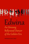Edwina: An Unsung Bollywood Dancer of the Golden Era